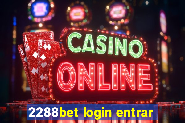 2288bet login entrar